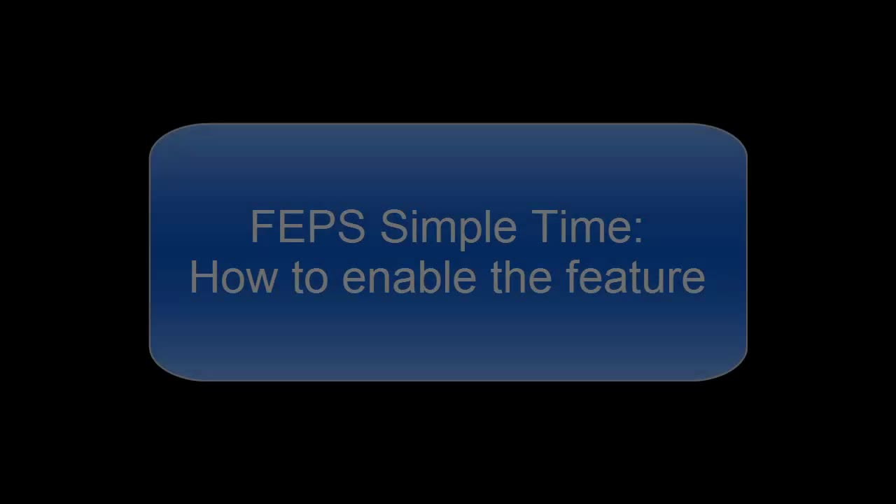 ~/FEPSFiles/Help/Videos/ThumbNails/Simple Time How to Enable the Feature.jpg